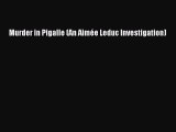 Download Murder in Pigalle (An Aimée Leduc Investigation) PDF
