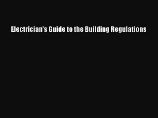 [PDF] Electrician's Guide to the Building Regulations# [PDF] Full Ebook