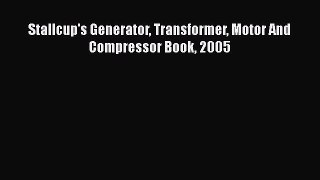 [Download] Stallcup's Generator Transformer Motor And Compressor Book 2005# [PDF] Online