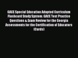 Read GACE Special Education Adapted Curriculum Flashcard Study System: GACE Test Practice Questions