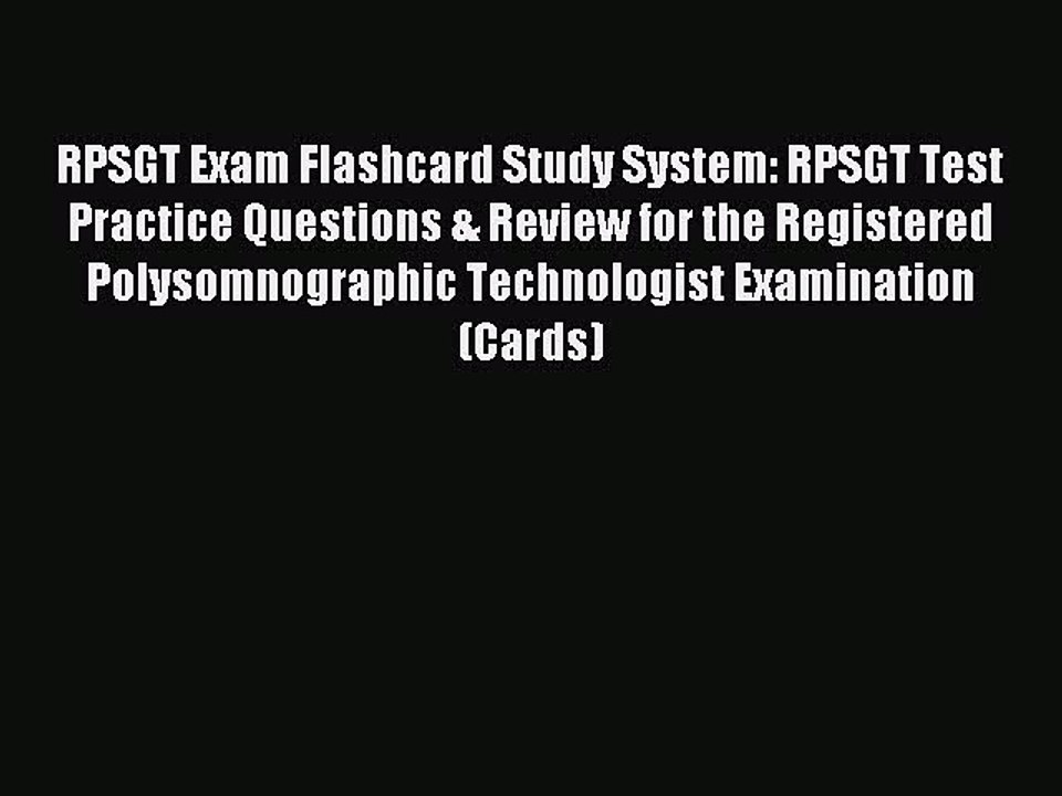 Read RPSGT Exam Flashcard Study System: RPSGT Test Practice Questions & Review for the Registered