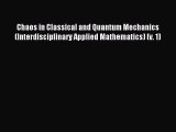 Read Chaos in Classical and Quantum Mechanics (Interdisciplinary Applied Mathematics) (v. 1)