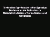 Read The Hamilton-Type Principle in Fluid Dynamics: Fundamentals and Applications to Magnetohydrodynamics
