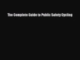 Read The Complete Guide to Public Safety Cycling Ebook Free