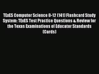 Read TExES Computer Science 8-12 (141) Flashcard Study System: TExES Test Practice Questions