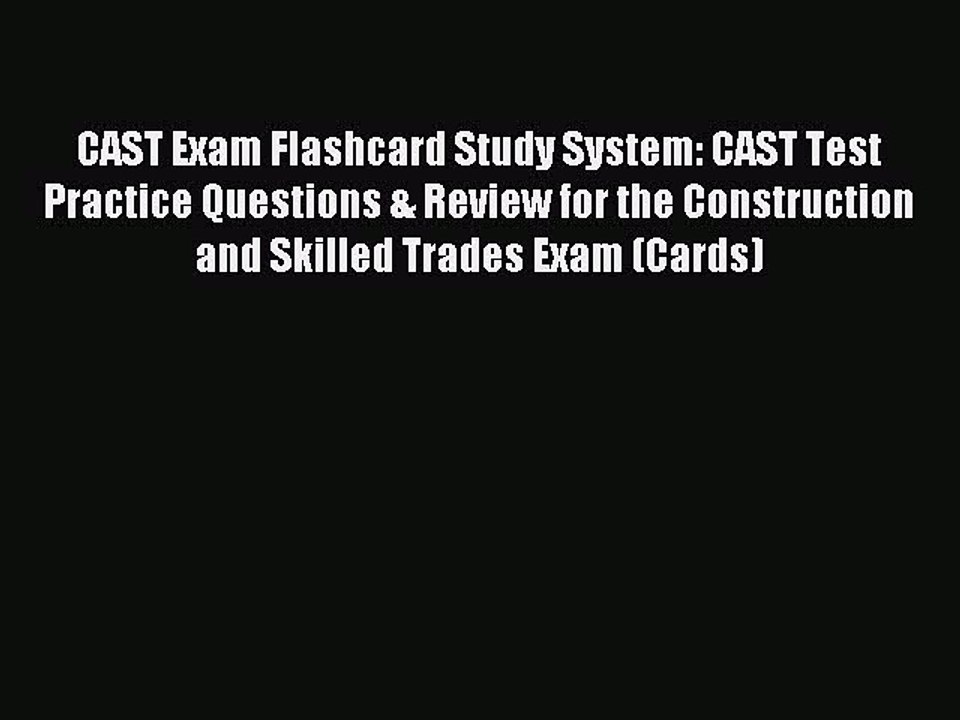 Read CAST Exam Flashcard Study System: CAST Test Practice Questions & Review for the Construction