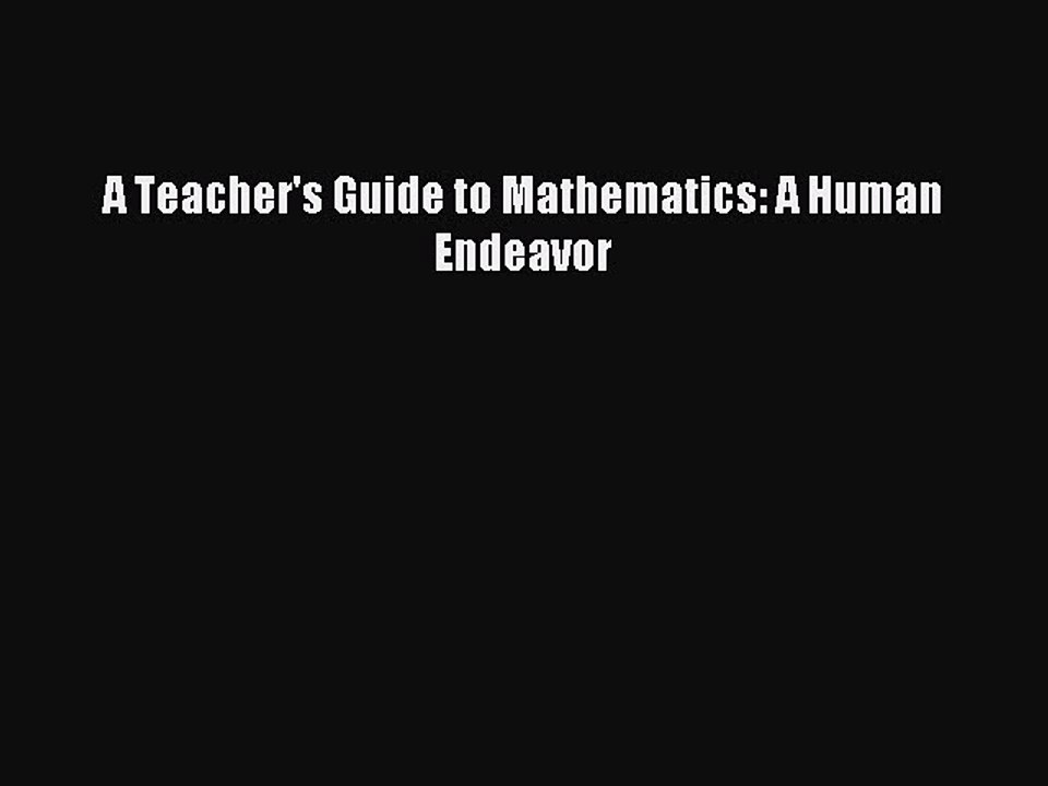 Download A Teacher's Guide to Mathematics: A Human Endeavor Ebook Online