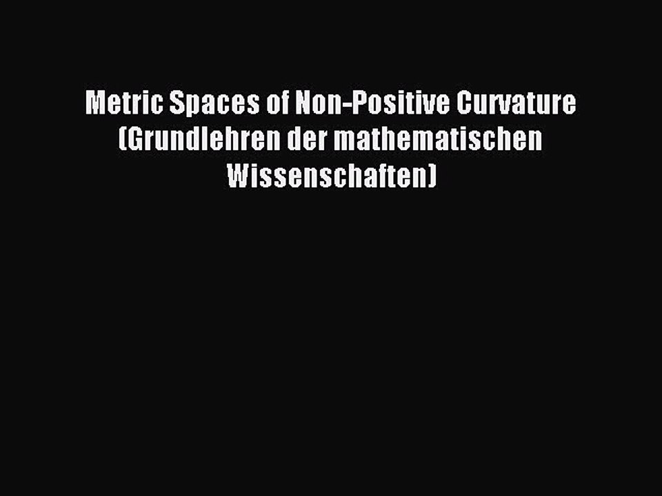 Read Metric Spaces of Non-Positive Curvature (Grundlehren der mathematischen Wissenschaften)