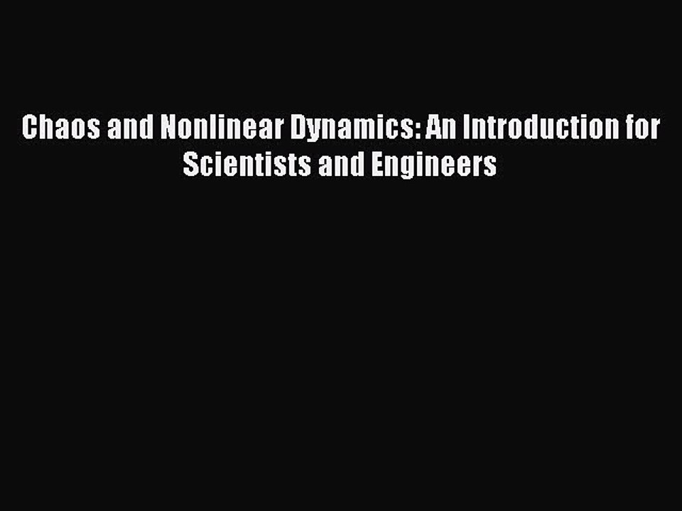 Read Chaos and Nonlinear Dynamics: An Introduction for Scientists and Engineers Ebook Free