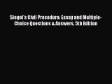 Read Siegel's Civil Procedure: Essay and Multiple-Choice Questions & Answers 5th Edition Ebook