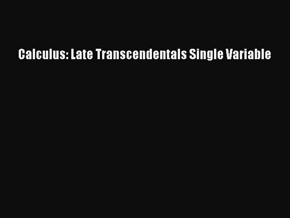 Read Calculus: Late Transcendentals Single Variable PDF Free