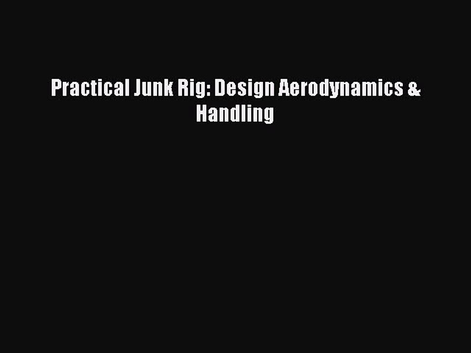 Read Practical Junk Rig: Design Aerodynamics & Handling PDF Online