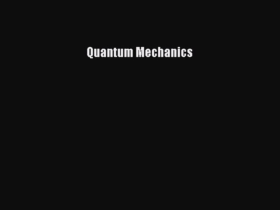 Read Quantum Mechanics Ebook Free
