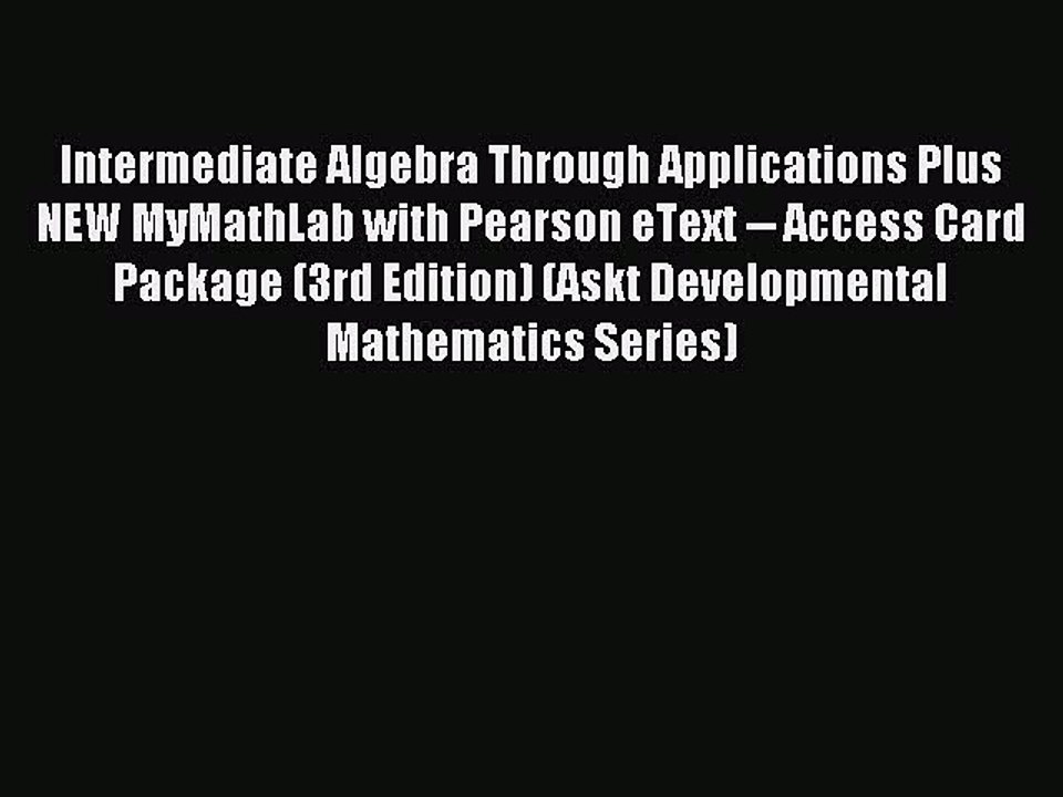 Download Intermediate Algebra Through Applications Plus NEW MyMathLab with Pearson eText --