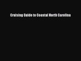 Read Cruising Guide to Coastal North Carolina Ebook Free