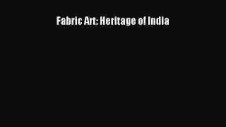 [PDF] Fabric Art: Heritage of India# [Download] Full Ebook