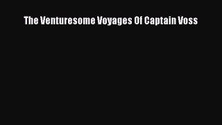 Read The Venturesome Voyages Of Captain Voss PDF Free