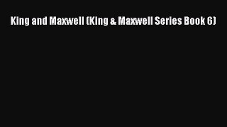 Read King and Maxwell (King & Maxwell Series Book 6) Ebook