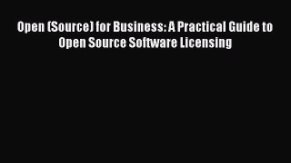 Read Open (Source) for Business: A Practical Guide to Open Source Software Licensing Ebook