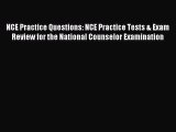 Read NCE Practice Questions: NCE Practice Tests & Exam Review for the National Counselor Examination