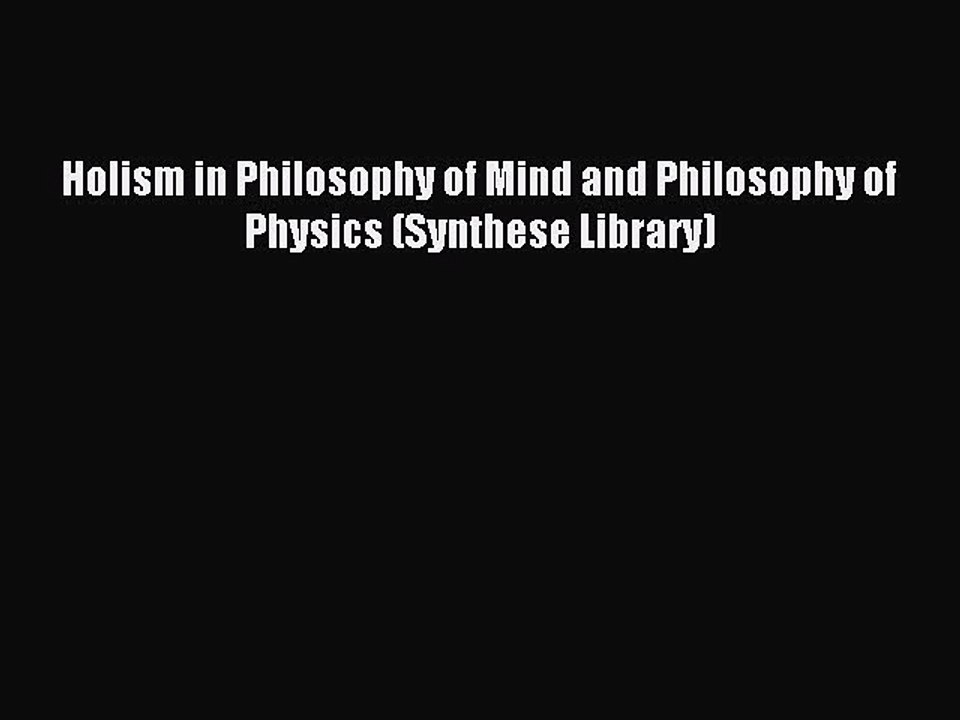 Read Holism in Philosophy of Mind and Philosophy of Physics (Synthese Library) Ebook Free