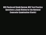Read NCE Flashcard Study System: NCE Test Practice Questions & Exam Review for the National