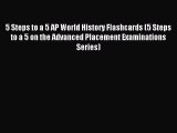 Read 5 Steps to a 5 AP World History Flashcards (5 Steps to a 5 on the Advanced Placement Examinations