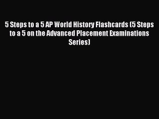 Read 5 Steps to a 5 AP World History Flashcards (5 Steps to a 5 on the Advanced Placement Examinations