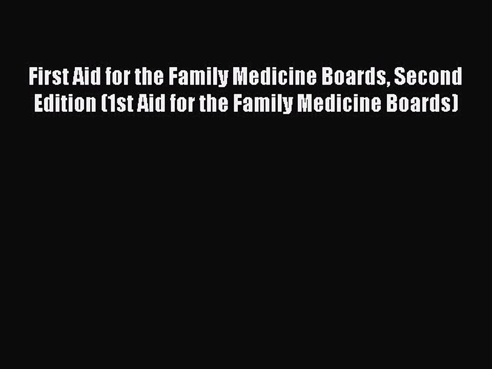 Read First Aid for the Family Medicine Boards Second Edition (1st Aid for the Family Medicine