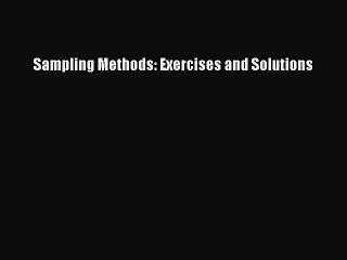 Read Sampling Methods: Exercises and Solutions PDF Free