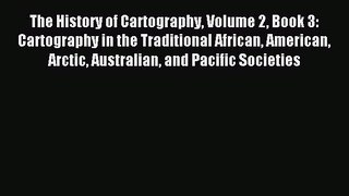 Read The History of Cartography Volume 2 Book 3: Cartography in the Traditional African American