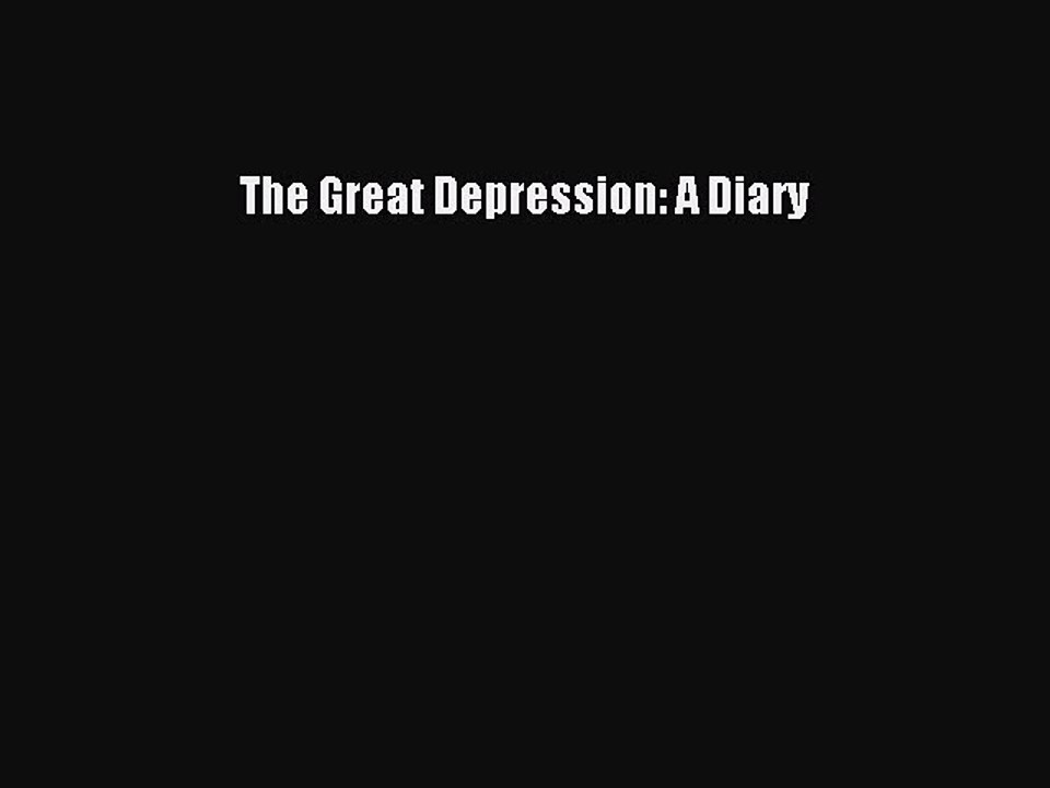 Download The Great Depression: A Diary PDF Online