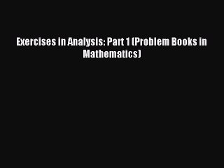 Read Exercises in Analysis: Part 1 (Problem Books in Mathematics) PDF Free