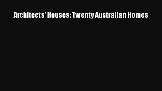 PDF Architects' Houses: Twenty Australian Homes Ebook