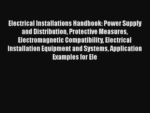 [PDF] Electrical Installations Handbook: Power Supply and Distribution Protective Measures