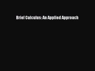 Read Brief Calculus: An Applied Approach Ebook Free