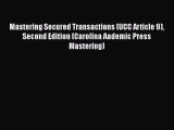 Download Mastering Secured Transactions (UCC Article 9) Second Edition (Carolina Aademic Press