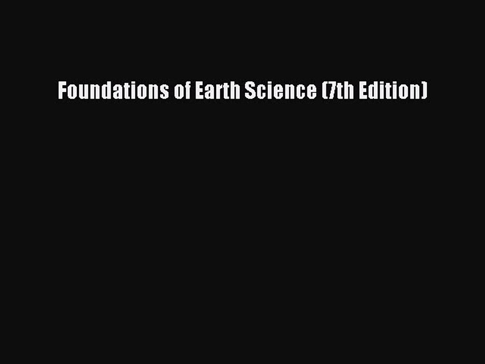 PDF Foundations of Earth Science (7th Edition) Free Books