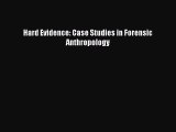 Read Hard Evidence: Case Studies in Forensic Anthropology Ebook Free