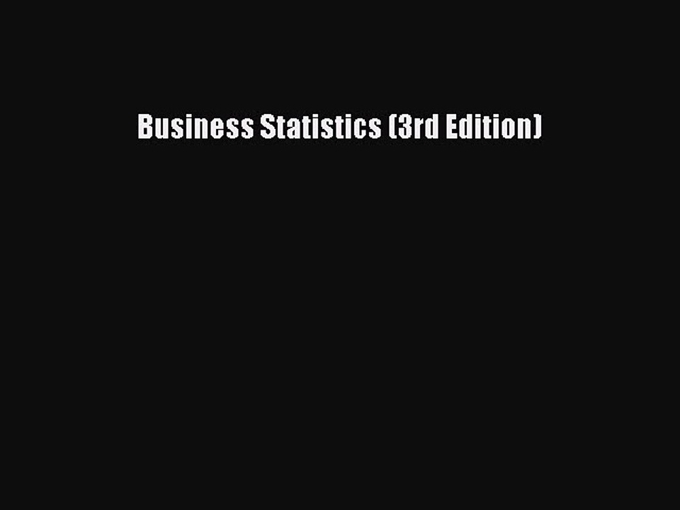 Read Business Statistics (3rd Edition) Ebook Free