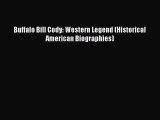 [PDF] Buffalo Bill Cody: Western Legend (Historical American Biographies) [Download] Online