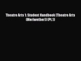 [PDF] Theatre Arts 1: Student Handbook (Theatre Arts (Meriwether)) (Pt.1) [Read] Full Ebook