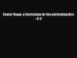 [PDF] Center Stage: a Curriculum for the performing Arts - K-3 [Download] Full Ebook