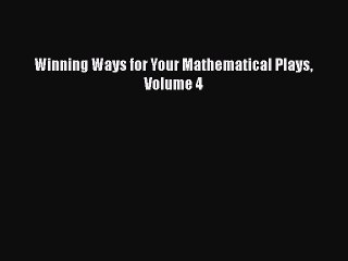 PDF Winning Ways for Your Mathematical Plays Volume 4  EBook