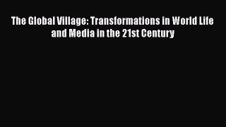 PDF The Global Village: Transformations in World Life and Media in the 21st Century  EBook