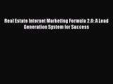 Read Real Estate Internet Marketing Formula 2.0: A Lead Generation System for Success PDF Online