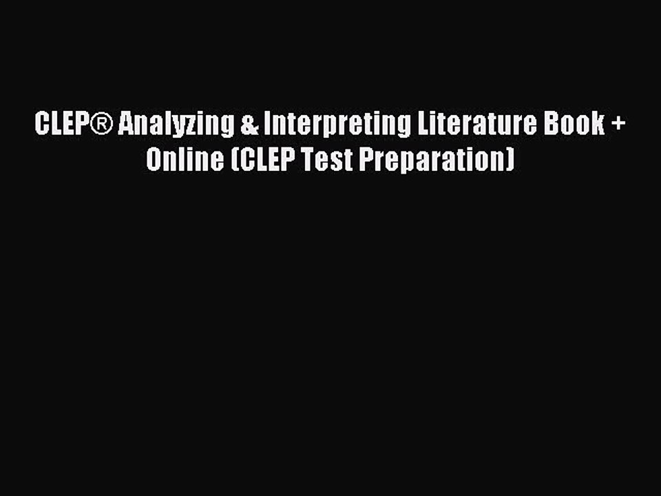 Read CLEP® Analyzing & Interpreting Literature Book + Online (CLEP Test Preparation) Ebook