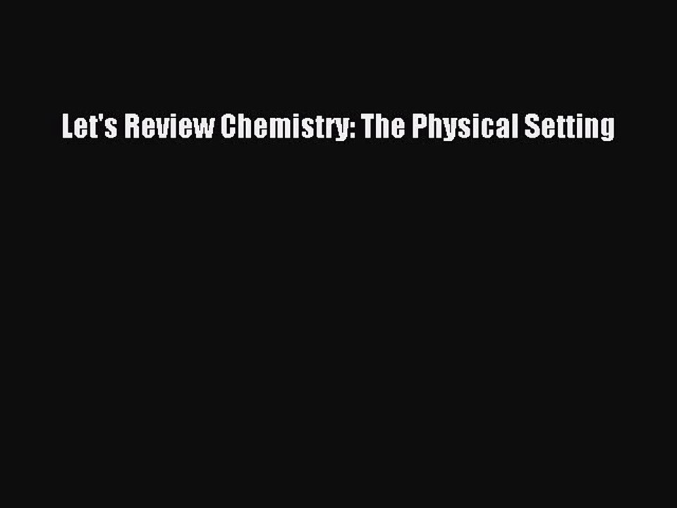 Download Let's Review Chemistry: The Physical Setting PDF Free