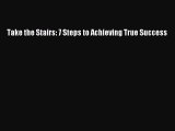 PDF Take the Stairs: 7 Steps to Achieving True Success Free Books