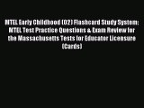 Read MTEL Early Childhood (02) Flashcard Study System: MTEL Test Practice Questions & Exam